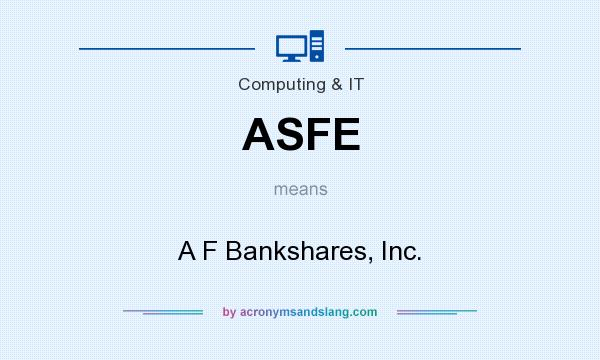 What does ASFE mean? It stands for A F Bankshares, Inc.