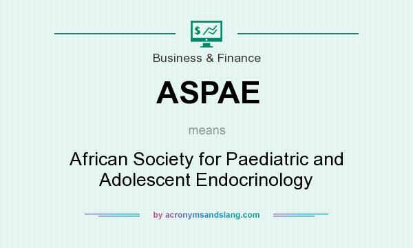 What does ASPAE mean? It stands for African Society for Paediatric and Adolescent Endocrinology