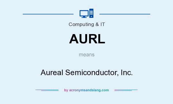 What does AURL mean? It stands for Aureal Semiconductor, Inc.
