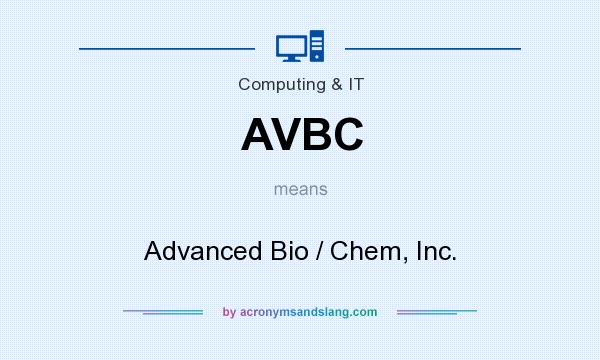 What does AVBC mean? It stands for Advanced Bio / Chem, Inc.