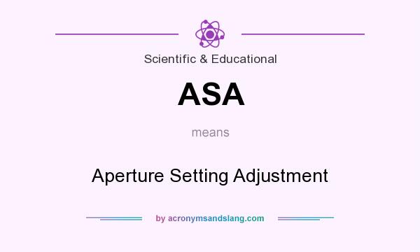 What does ASA mean? It stands for Aperture Setting Adjustment