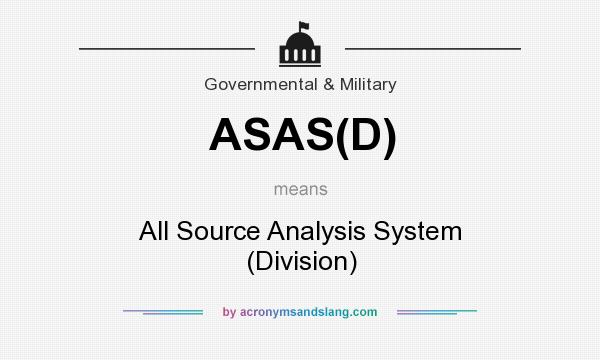 What does ASAS(D) mean? It stands for All Source Analysis System (Division)