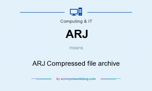 What does ARJ mean? It stands for ARJ Compressed file archive