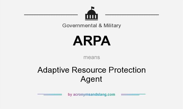 What does ARPA mean? It stands for Adaptive Resource Protection Agent