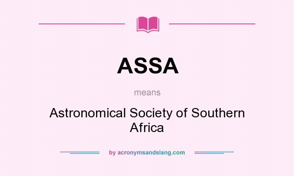 What does ASSA mean? It stands for Astronomical Society of Southern Africa