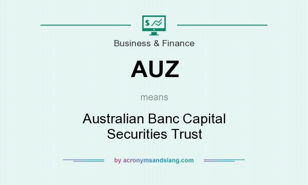 What does AUZ mean? It stands for Australian Banc Capital Securities Trust