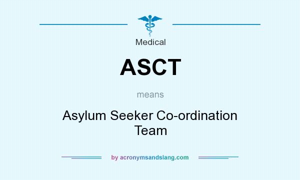 What does ASCT mean? It stands for Asylum Seeker Co-ordination Team