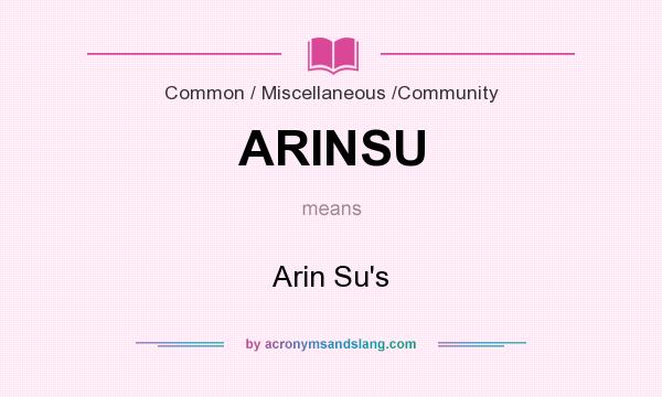 What does ARINSU mean? It stands for Arin Su`s