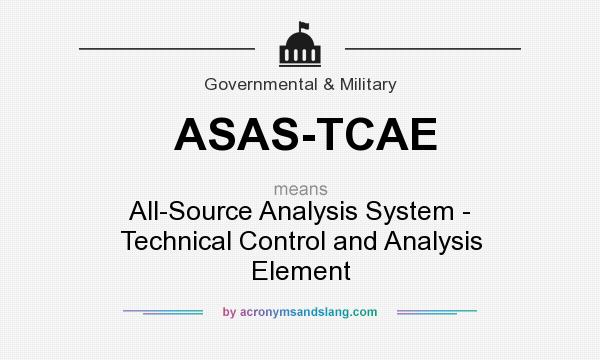 What does ASAS-TCAE mean? It stands for All-Source Analysis System - Technical Control and Analysis Element
