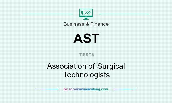 What does AST mean? It stands for Association of Surgical Technologists