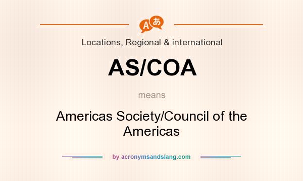 What does AS/COA mean? It stands for Americas Society/Council of the Americas