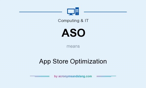 What does ASO mean? It stands for App Store Optimization