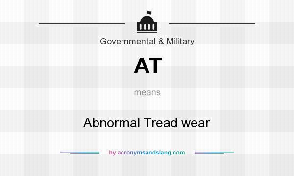 What does AT mean? It stands for Abnormal Tread wear