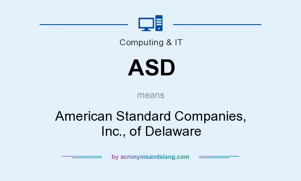 What does ASD mean? It stands for American Standard Companies, Inc., of Delaware