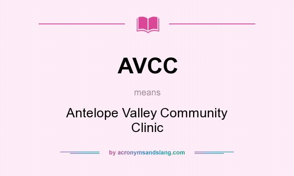 What does AVCC mean? It stands for Antelope Valley Community Clinic
