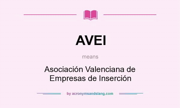 What does AVEI mean? It stands for Asociación Valenciana de Empresas de Inserción