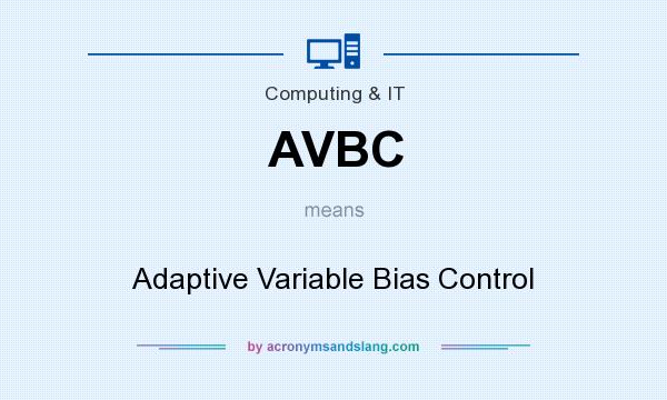 What does AVBC mean? It stands for Adaptive Variable Bias Control