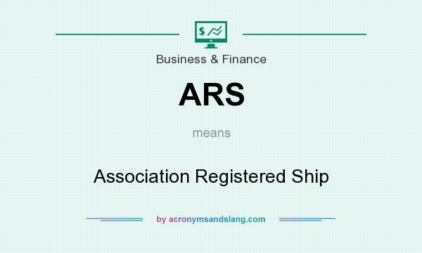 What does ARS mean? It stands for Association Registered Ship