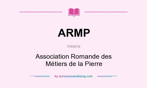 What does ARMP mean? It stands for Association Romande des Métiers de la Pierre