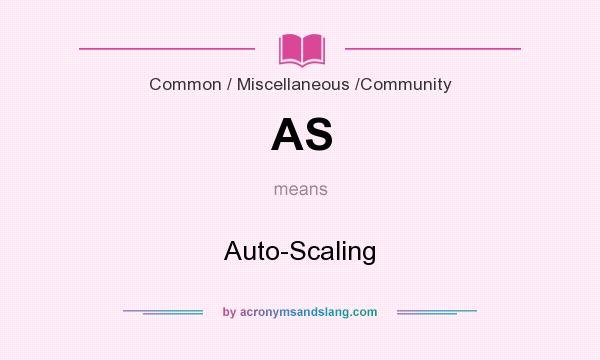 What does AS mean? It stands for Auto-Scaling