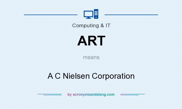 What does ART mean? It stands for A C Nielsen Corporation