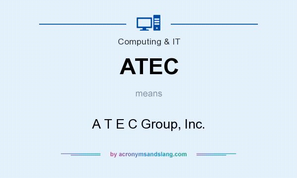 What does ATEC mean? It stands for A T E C Group, Inc.