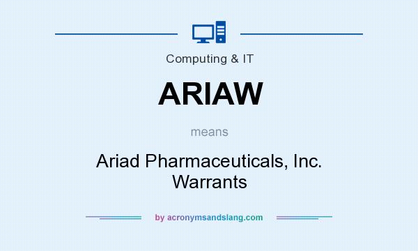 What does ARIAW mean? It stands for Ariad Pharmaceuticals, Inc. Warrants