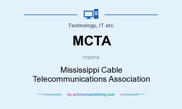 What does MCTA mean? It stands for Mississippi Cable Telecommunications Association