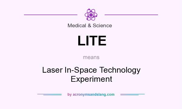 What does LITE mean? It stands for Laser In-Space Technology Experiment