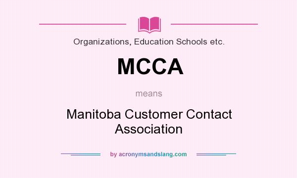 What does MCCA mean? It stands for Manitoba Customer Contact Association