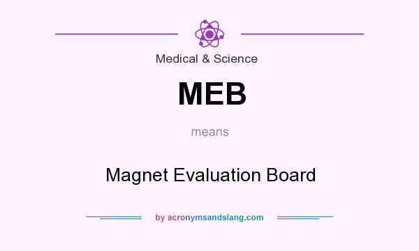 What does MEB mean? It stands for Magnet Evaluation Board