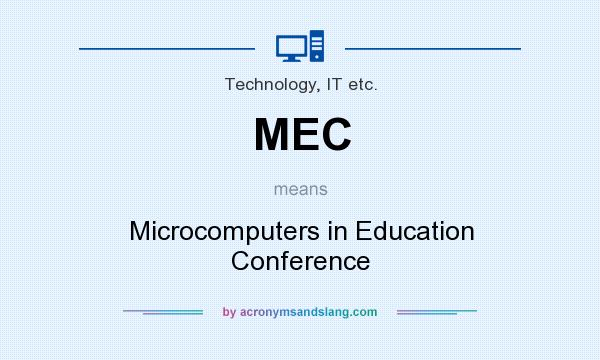 What does MEC mean? It stands for Microcomputers in Education Conference