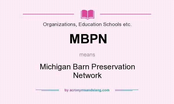 What does MBPN mean? It stands for Michigan Barn Preservation Network