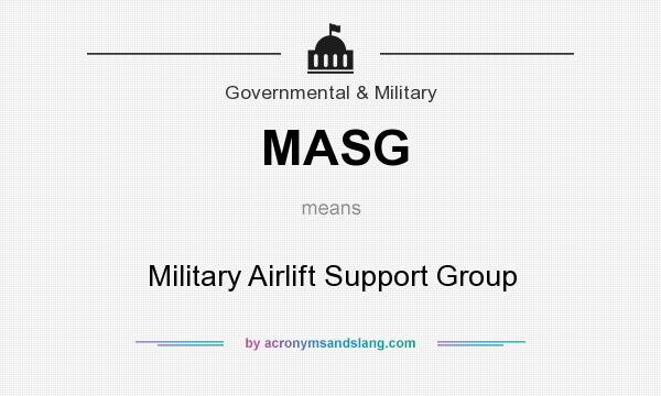 What does MASG mean? It stands for Military Airlift Support Group