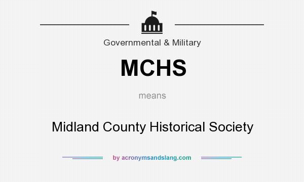 What does MCHS mean? It stands for Midland County Historical Society