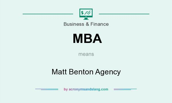 What does MBA mean? It stands for Matt Benton Agency