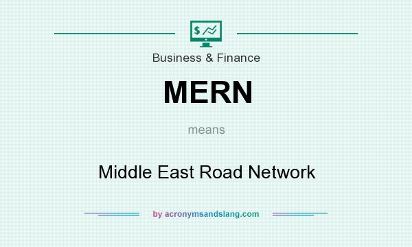 What does MERN mean? It stands for Middle East Road Network