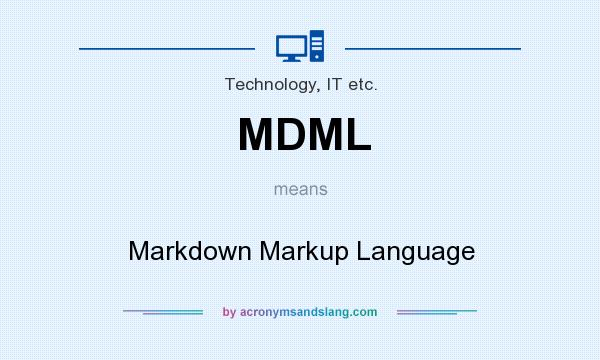What does MDML mean? It stands for Markdown Markup Language