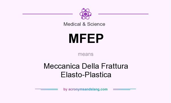 What does MFEP mean? It stands for Meccanica Della Frattura Elasto-Plastica