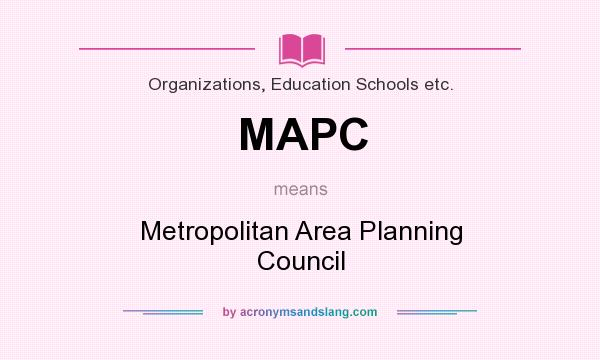 What does MAPC mean? It stands for Metropolitan Area Planning Council