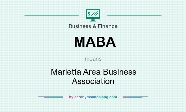 What does MABA mean? It stands for Marietta Area Business Association