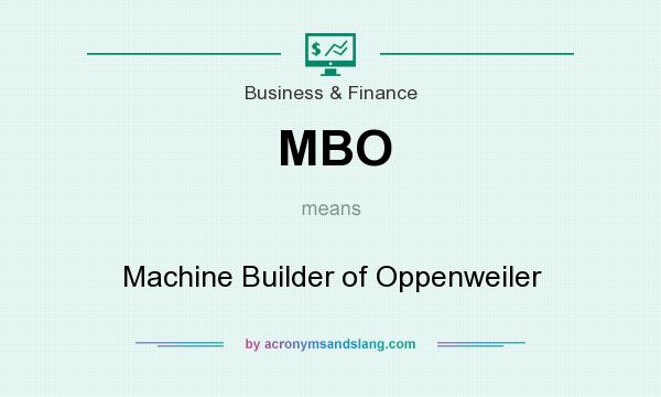 What does MBO mean? It stands for Machine Builder of Oppenweiler