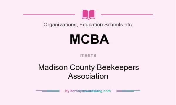 What does MCBA mean? It stands for Madison County Beekeepers Association