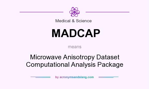 What does MADCAP mean? It stands for Microwave Anisotropy Dataset Computational Analysis Package