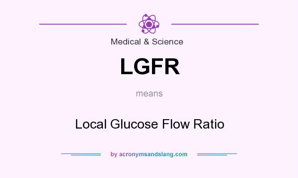 What does LGFR mean? It stands for Local Glucose Flow Ratio