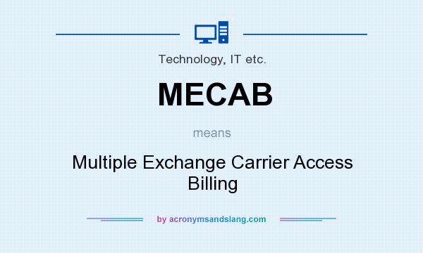 What does MECAB mean? It stands for Multiple Exchange Carrier Access Billing