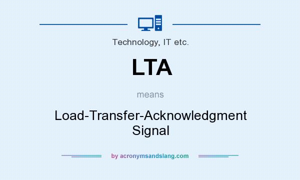 What does LTA mean? It stands for Load-Transfer-Acknowledgment Signal