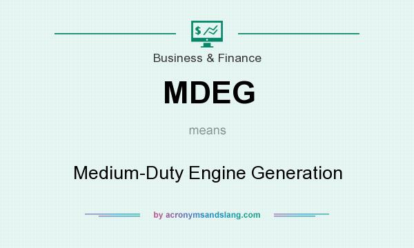 What does MDEG mean? It stands for Medium-Duty Engine Generation
