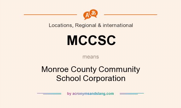 What does MCCSC mean? It stands for Monroe County Community School Corporation