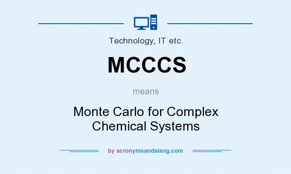 What does MCCCS mean? It stands for Monte Carlo for Complex Chemical Systems